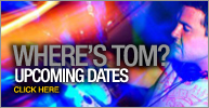 Where's Tom? : Upcoming Dates